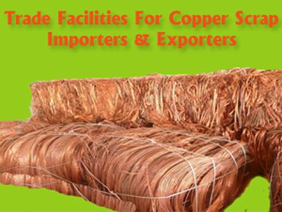 Trade Facilities for Copper Scrap Importers and Exporters